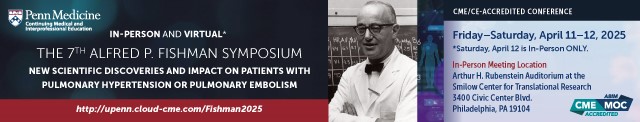 The 7th Alfred P. Fishman Symposium: New Discoveries and Treatment of Patients with Pulmonary Hypertension or Pulmonary Embolism Banner